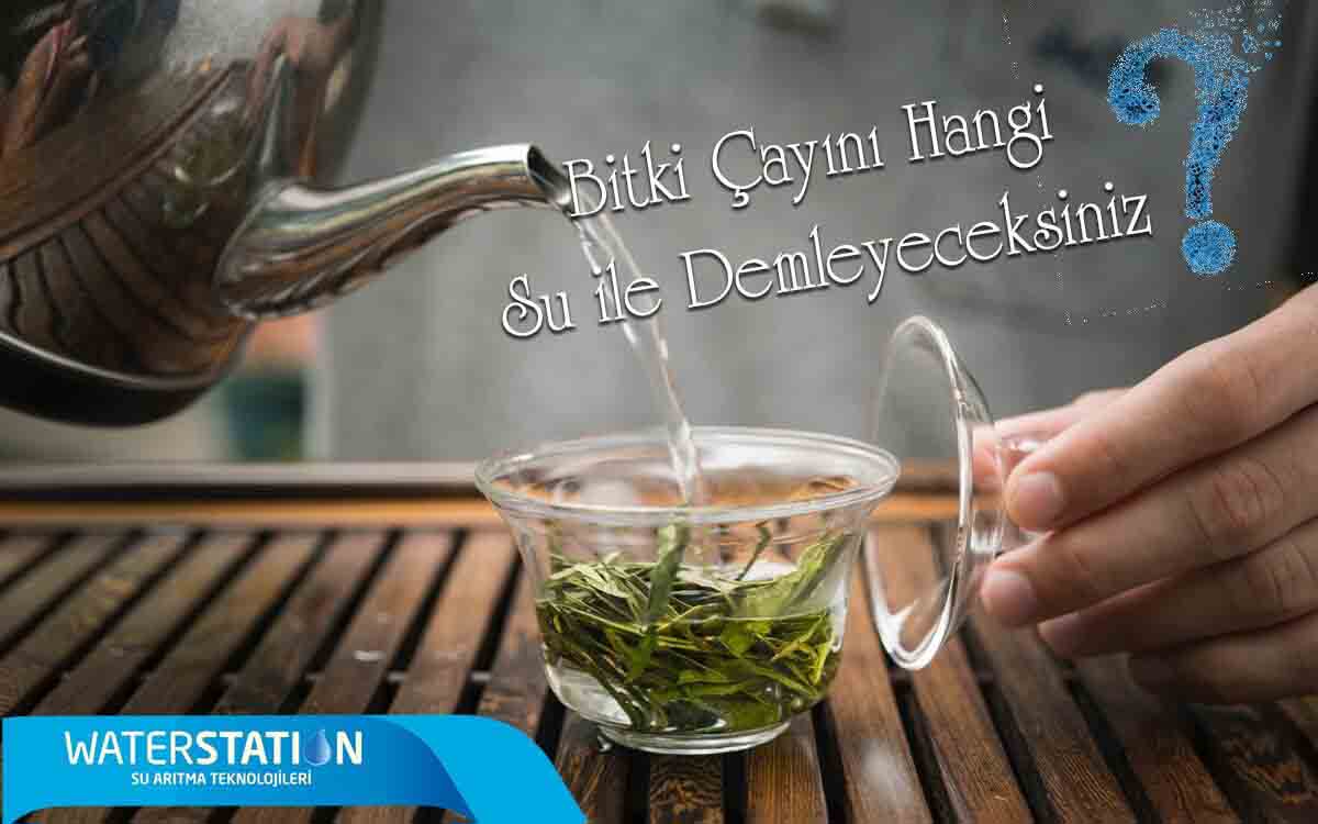 Bitki Çayınızı Hangi Su İle Demleyeceksiniz?