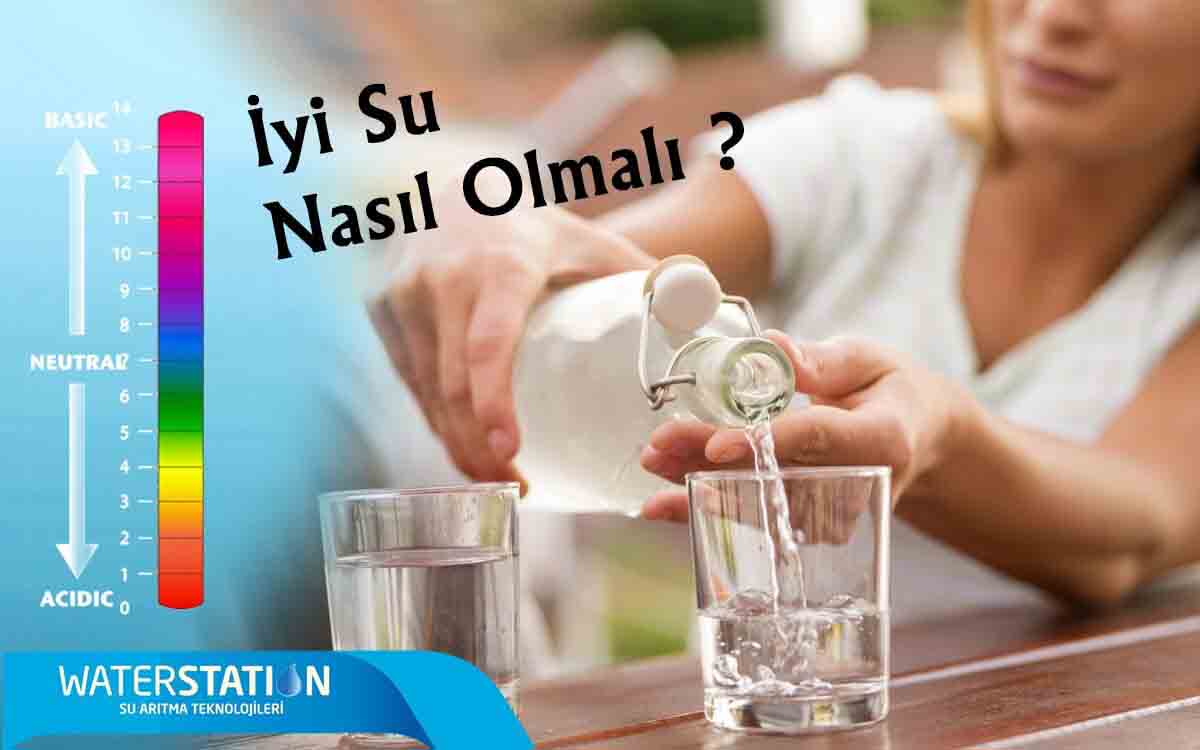 İyi Su Nasıl Olmalı?