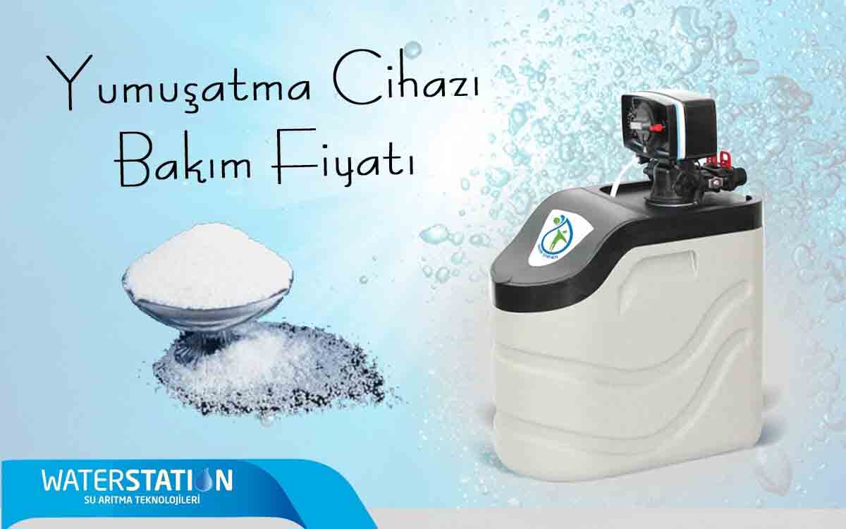 Yumuşatma Cihazı Bakım Fiyatı